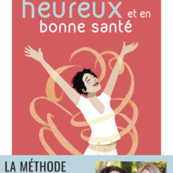 Les 7 clés pour vivre heureux et en bonne santé